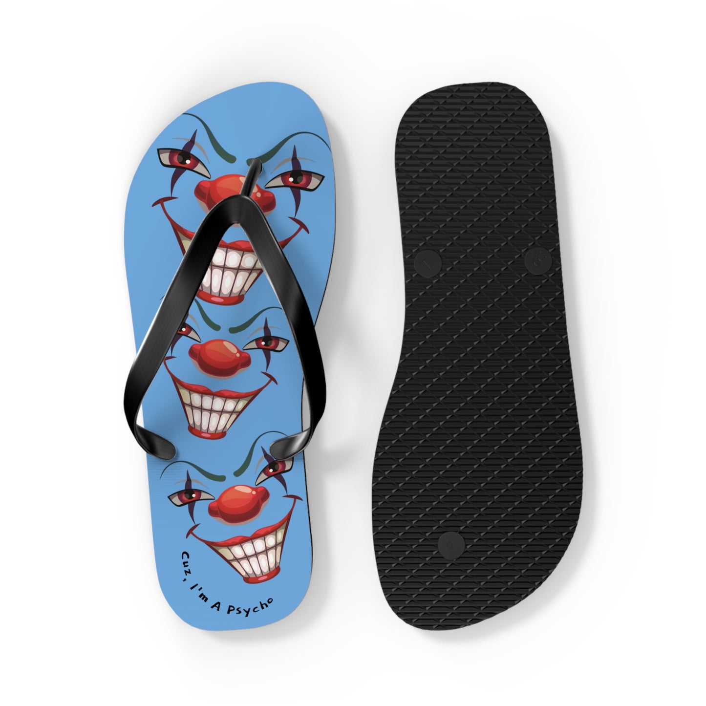 Cuz I'm a Psycho Von Phreak  Clown Flip Flops - Unique Summer Footwear, Beach Vacation, Lightweight Sandals, Quirky Gift for Clowns Lovers, Casual Summer Style